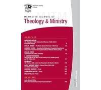 McMaster Journal of Theology and Ministry: Volume 25: 2023-2025