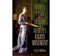 McMillen Seneca Falls and the Origins of the Women's Rights Moveme (Tapa blanda)