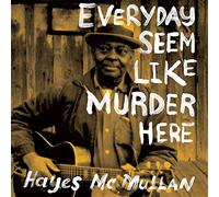 Mcmullan, Hayes - Everyday Seem Like Murder Here