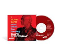 Mcmurray,Dave - I Love Life Even When I'M Hurting