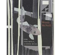 Mcneill, Wendy - For the Wolf a Good Meal