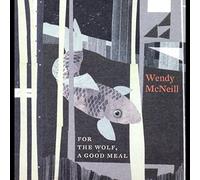 Mcneill, Wendy - For the Wolf a Good Meal [Vinilo]