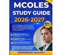 MCOLES STUDY GUIDE 2026-2027: Ace the Michigan Law Enforcement Exam with 800 Practice Questions, Complete Reading & Writing Mastery, Proven Test Strategies, and Step-by-Step Explanations