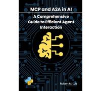 MCP AND A2A IN AI: A COMPREHENSIVE GUIDE TO EFFICIENT AGENT INTERACTION