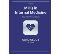 MCQ in Internal Medicine Based on Clinical Cases: Cardiology 30 Cases