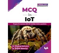 MCQ in IoT- Volume 2 (for Intermediate Level): Prepare for success with IoT multiple choice questions (English Edition)
