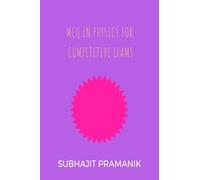 MCQ IN PHYSICS FOR COMPETITIVE EXAMS: PHYSICS MCQ SIUTABLE FOR ALL ENTRANCE EXAMINATIONS