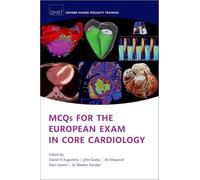 MCQs for the European Exam in Core Cardiology (Oxford Higher Specialty Training)