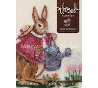 McWhinney, Jenny - Thread Painting: Bunnies in My Garden (Milner Craft Series)