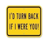 MDBJTCYZN Funny Warning Sign Id Turn Back if I Were You Vintage Metal Tin Sign for Garage Workshop Man Cave Wall Decor Humorous Quote Plaque (8 X 12 inch)