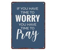 MDBJTCYZN If You Have Time To Worry To Pray Aluminum Sign 8 X 12 in