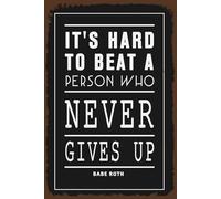 MDBJTCYZN Motivational Office Decor Metal Sign Its Hard To Beat A Person Never Gives Up Quote Vintage Tin 8 X 12 inch