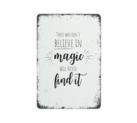MDBJTCYZN Philosophical Quote Metal Sign Vintage Tin Wall Decor Those Who Dont Believe in Magic Will Never Find It Whimsical Saying for Living Room Entryway 8 X 12 inch