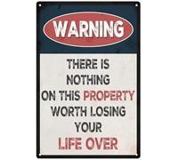 MDBJTCYZN Security Warning Sign There Is Nothing On This Property Worth Losing Your Life Over Metal 8 X 12 in