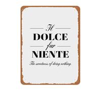 MDBJTCYZN The Sweetness Of Doing Nothing Il Dolce Far Niente Metal Sign Vintage Wall-Art for Minimalist Home Decor 8 X 12 in