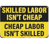 MDBJTCYZN Vintage Metal Tin Sign Skilled Labor Isnt Cheap Funny Decor 8 X 12 in
