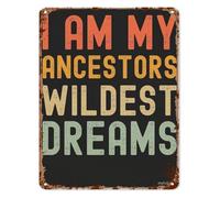 MDBJTCYZN Vintage Tin Metal Wall Sign I Am My Ancestors Wildest Dreams Empowering Quote for Home Kitchen Bathroom Office Party Decor 8 X 12 in