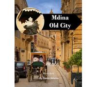 Mdina Old City Travel Book: 38+ Amazing Pictures That Create An Idea For You About Mdina Old City - Perfect Gift for tourism & travel lovers.....Relaxing & Meditation.