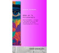MDMA en la Psicoterapia: Oportunidades, riesgos y perspectivas de una sustancia en plena transformación clínica