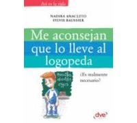 Me Aconsejan Que Lo Lleve Al Logopeda (ebook)