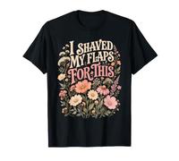 Me afeité mis Solapas para Estas Flores Silvestres Camiseta