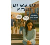 Me Against Myself: When your harshest critic lives in your own mind (The Reflection Series)