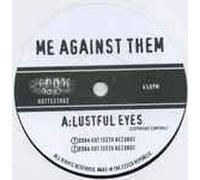 Me Against Them - Lustful Eyes/Shoot the... [Vinilo]