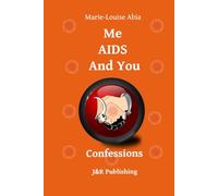 Me AIDS And You: Confessions