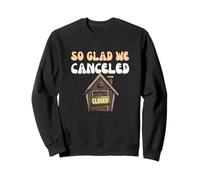 Me Alegro de Que cancelamos el ermitaño introvertido y aliviado de la casa Sudadera