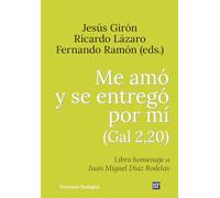 Me amó y se entregó por mí (Gal 2,20): In memoriam. Libro homenaje a Juan Miguel Díaz Rodelas (Presencia Teologica): 313