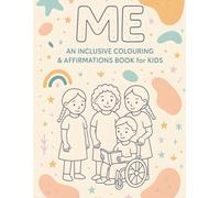ME: An Inclusive Colouring & Affirmation Book for Kids (The Inclusive Colour Collection)
