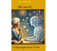 ME and AI: A Septuagenarian Chats