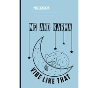 Me And Karma Vibe Like That With Cute Cat Sleeping On Blue Cover Gift for Man Women Kids: Notebook