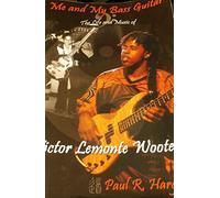 Me and My Bass Guitar (The Life and Music of Victor Lemonte Wooten) [Paperbac...