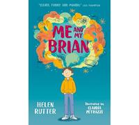 Me and My Brian: A gentle and funny tale about managing our worries, from the bestselling author of The Boy Who Made Everyone Laugh (Dyslexia-friendly)