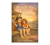 Me and My Bubba: A Story About Family, Chaos, and Love