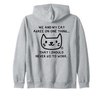 Me and My Cat Agree I Should Never Work Sudadera con Capucha