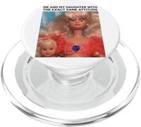 ME and MY Daughter X with The Same Attitude X Doll Meme PopSockets PopGrip para MagSafe