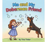 Me and My Doberman Friend: Pointy Ears and Noble Hearts: A Gentle Tale of Friendship and Fun (Me and My Dog: Personalized Breed Coloring Books)