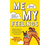 Me and My Feelings: A Kids' Guide to Understanding and Expressing Themselves