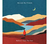 Me and My Friends - Before I Saw the Sea [Vinilo]