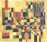 Me and My Friends - Hide Your Way [Vinilo]