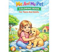 Me And My Pet Coloring Book: Color The Precious Moments Spent With Your Beloved Pet | Relaxing Coloring Pages For Teens And Adults | Creative Designs For Stress Relief And Joy