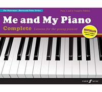Me and My Piano Complete Edition: Complete Lessons For The Young Pianist