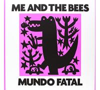 Me and the Bees - Mundo Fatal [Vinilo]