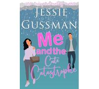 Me and the Cute Catastrophe: 1 (Sweet, Small Town Romantic Comedy in Good Grief, Idaho)