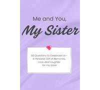Me and You, My Sister: A Fill-in-the-Blank Gift Book for Your Sister to Share Memories, Laughter, and Love - The Perfect Gift for Birthdays, Christmas, or Just Because
