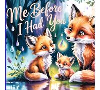 Me Before I Had You: A Tender Illustrated Story About Infertility, Hope, and the Baby Who Changed Everything