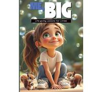 Me, Big: Life-giving Lessons for Littles