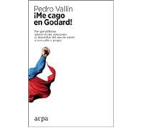 ¡me Cago En Godard!: Por Que Deberías Adorar El Cine Americano (y Des-